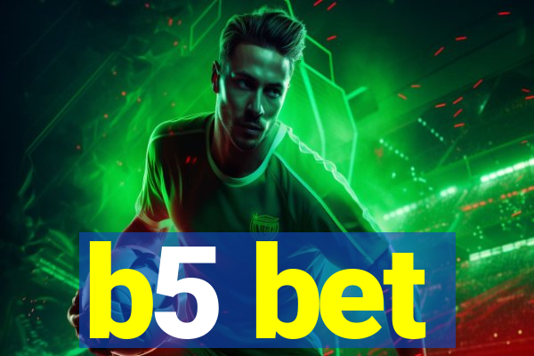 b5 bet