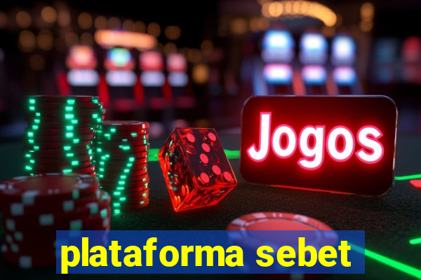 plataforma sebet