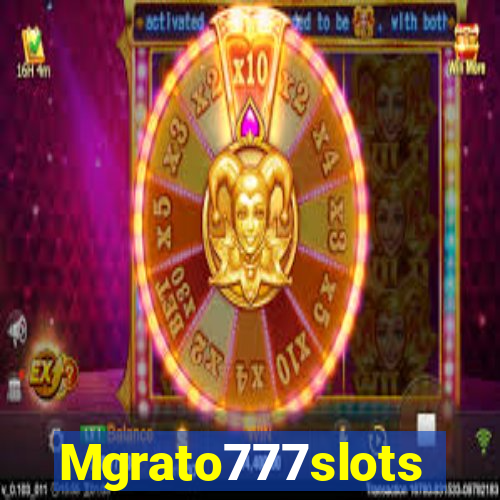 Mgrato777slots