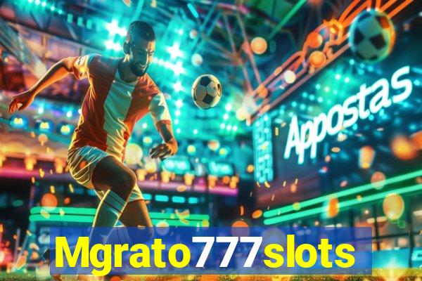 Mgrato777slots