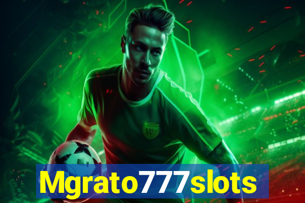 Mgrato777slots