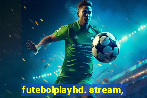 futebolplayhd. stream,