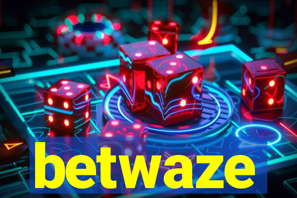 betwaze