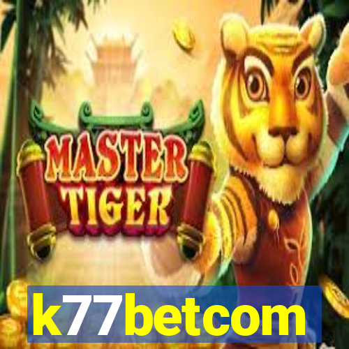 k77betcom