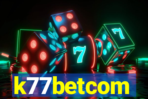 k77betcom