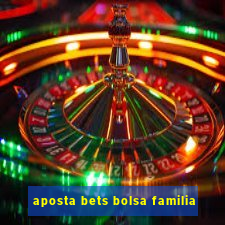 aposta bets bolsa familia