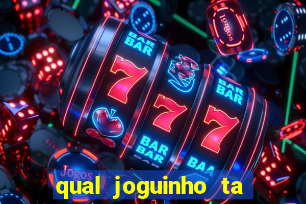 qual joguinho ta pagando agora