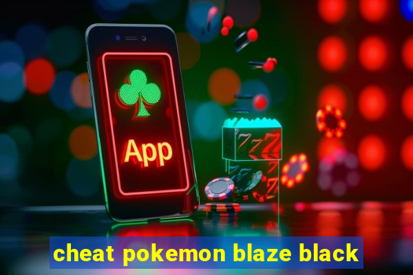 cheat pokemon blaze black