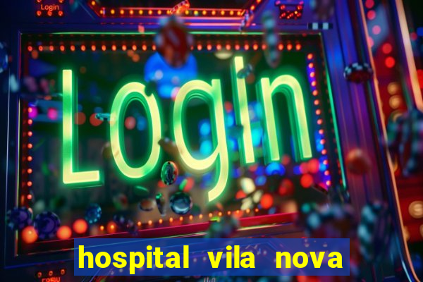 hospital vila nova star trabalhe conosco