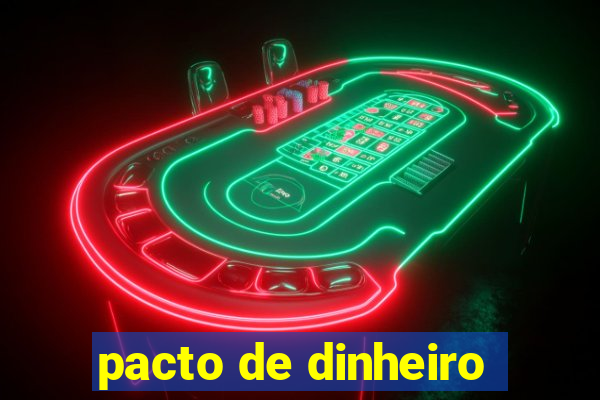 pacto de dinheiro