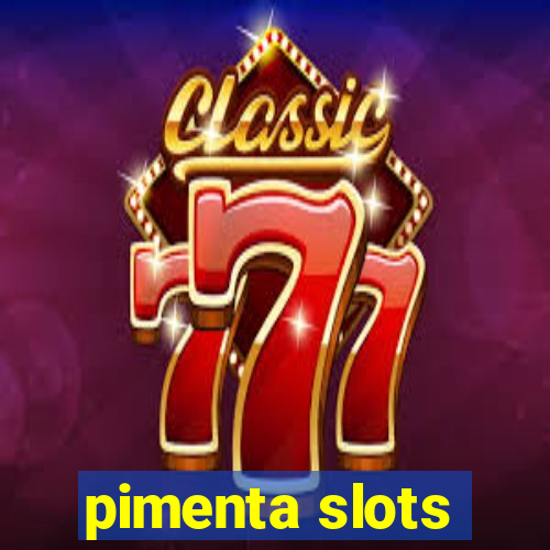 pimenta slots