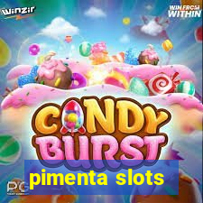 pimenta slots