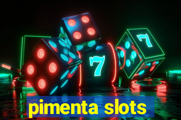 pimenta slots