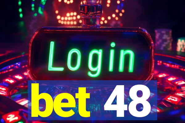 bet 48