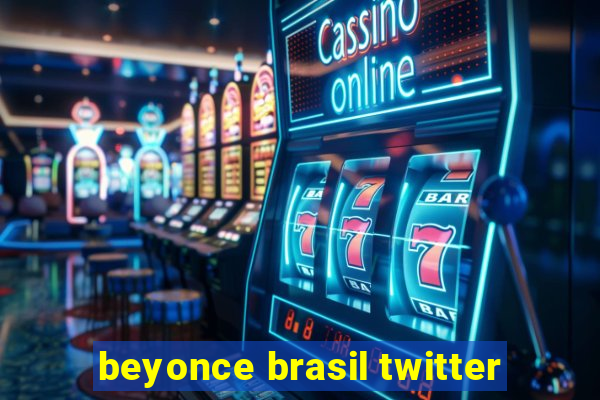 beyonce brasil twitter