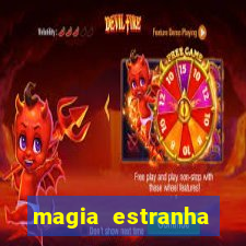 magia estranha filme completo dublado online