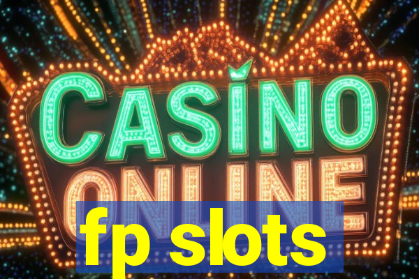 fp slots