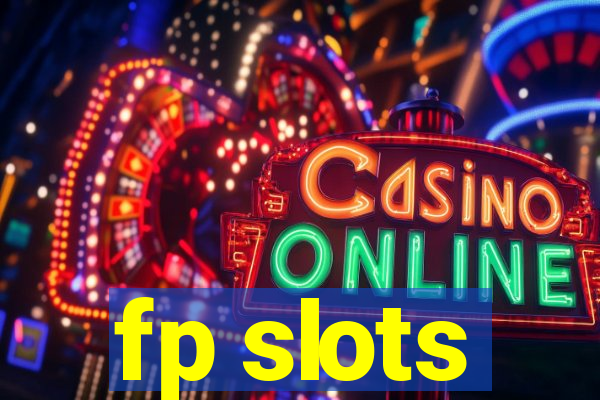 fp slots