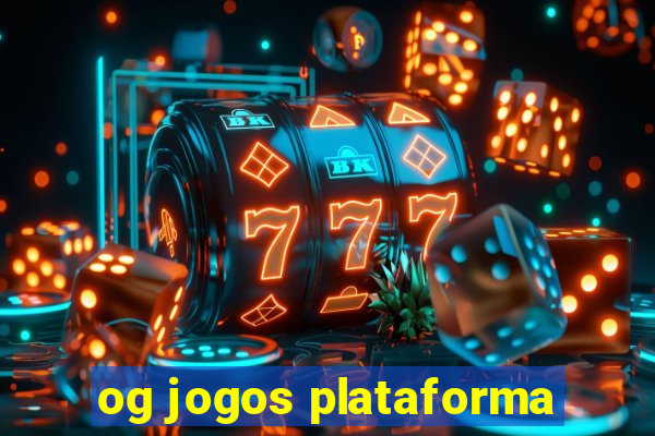 og jogos plataforma