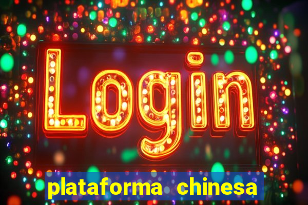 plataforma chinesa de jogo