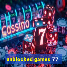 unblocked games 77