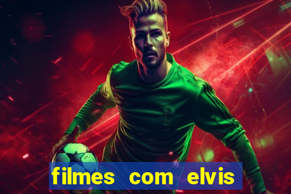 filmes com elvis presley dublado