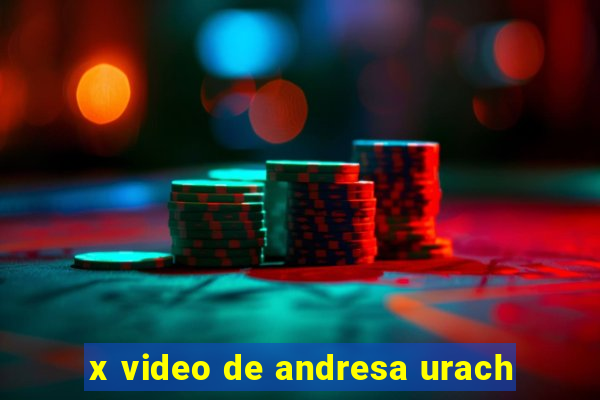 x video de andresa urach