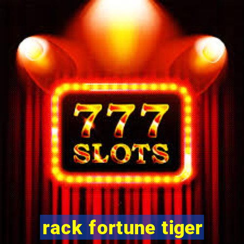 rack fortune tiger