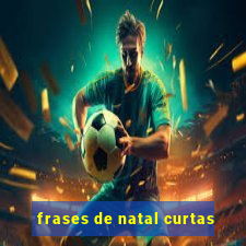 frases de natal curtas