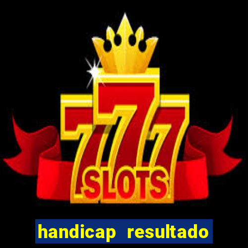 handicap resultado final -1