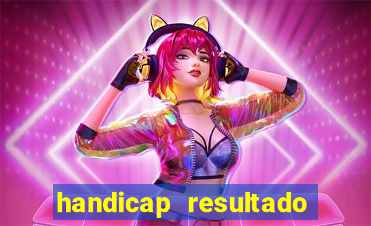 handicap resultado final -1