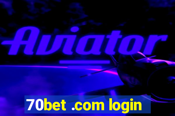 70bet .com login