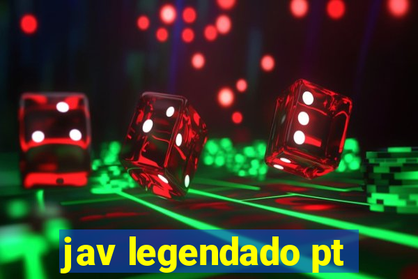 jav legendado pt