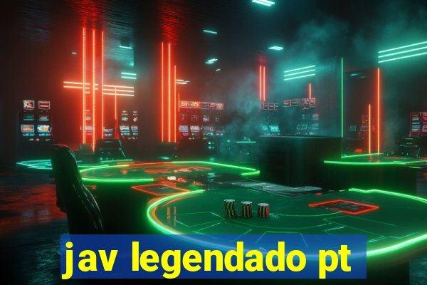 jav legendado pt