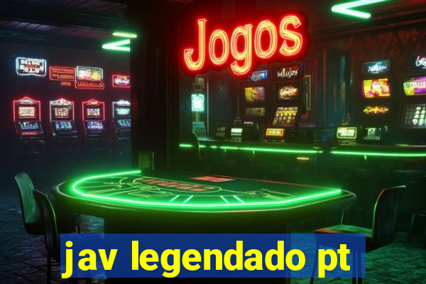 jav legendado pt