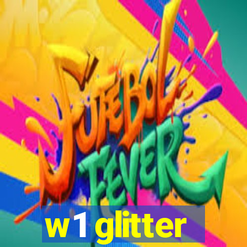 w1 glitter