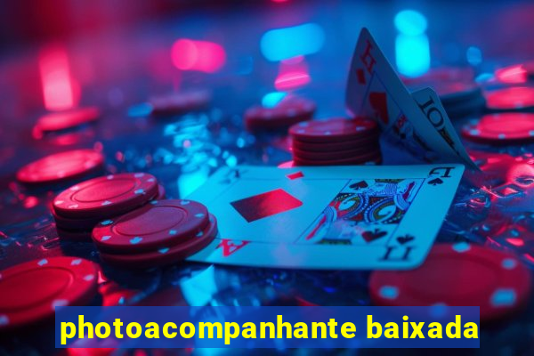 photoacompanhante baixada