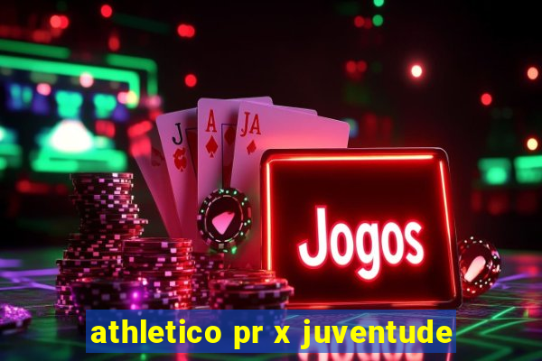 athletico pr x juventude