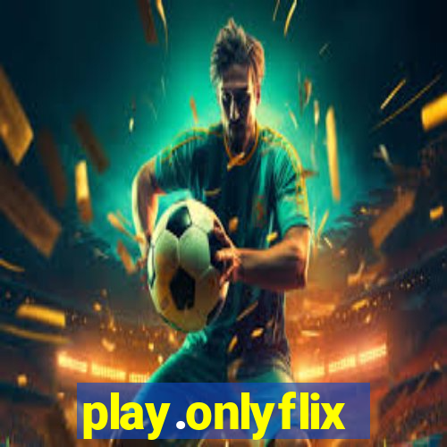 play.onlyflix