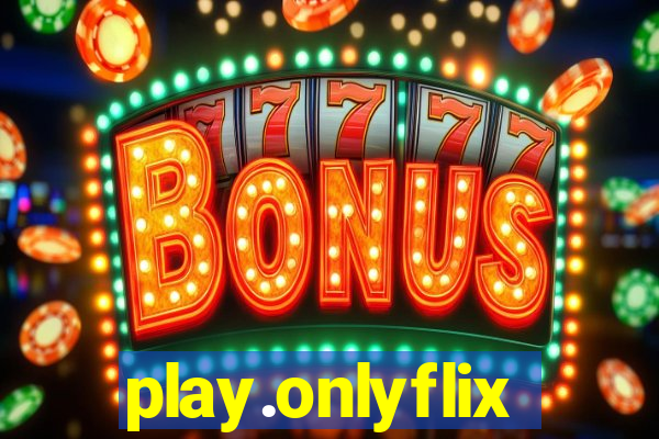 play.onlyflix