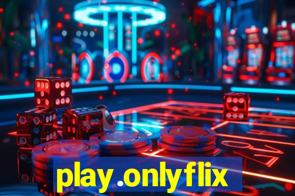 play.onlyflix