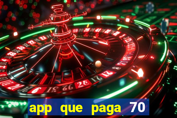 app que paga 70 reais para se cadastrar