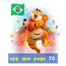 app que paga 70 reais para se cadastrar