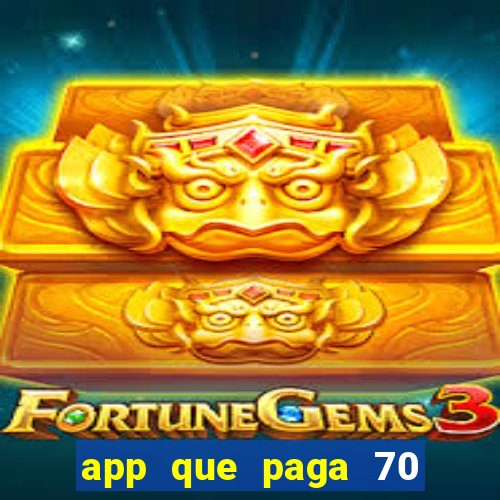 app que paga 70 reais para se cadastrar