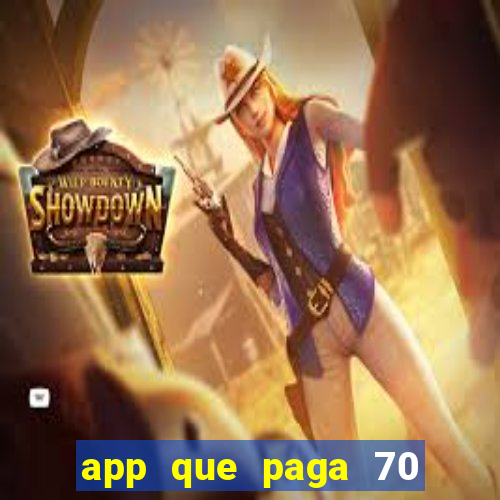 app que paga 70 reais para se cadastrar