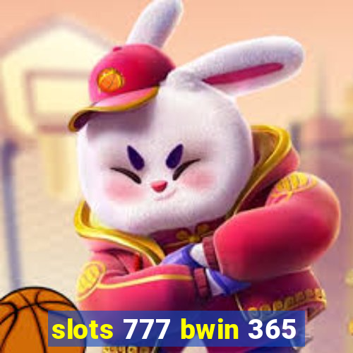 slots 777 bwin 365