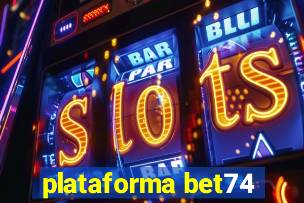 plataforma bet74