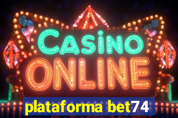 plataforma bet74