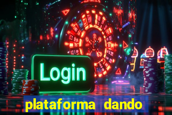 plataforma dando dinheiro no cadastro