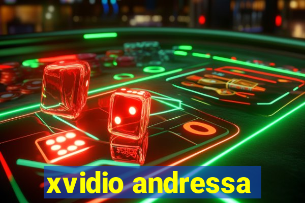 xvidio andressa